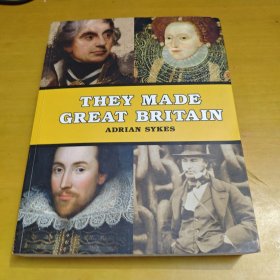 THEY MADE GREAT BRITAIN