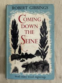 版画大师Robert Gibbings：Coming down the seine 《沿塞纳河走》1953年初版一版一印,布面精装，带书衣，大量木刻版画插图。