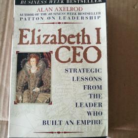 Elizabeth I CEO：Strategic Lessons from the Leader Who Built an Empire