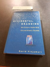 Accidental Branding: How Ordinary People Build Extraordinary Brands