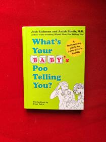 What's Your Baby's Poo Telling You?: A Bottoms-Up Guide to Your Baby's Health 精装