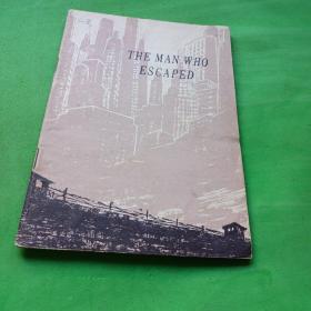 THE MAN WHO
ESCAPED