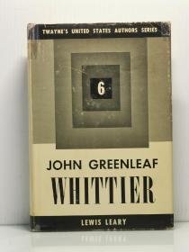 《约翰·格林里夫·惠蒂埃传》 John Greenleaf Whittier by Lewis Leary   [ Twayne 1961年初版 ]（美国诗歌）英文原版书