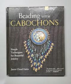 （进口英文原版）Beading with Cabochons: Simple Techniques for Beautiful Jewellery