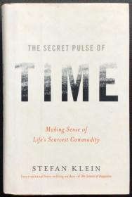 Stefan Klein《The Secret Pulse of Time: Making Sense of Life's Scarcest Commodity》