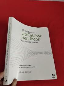 The Adobe SiteCatalyst Handbook: An Insider's Guide  （ 16开 ）【详见图】