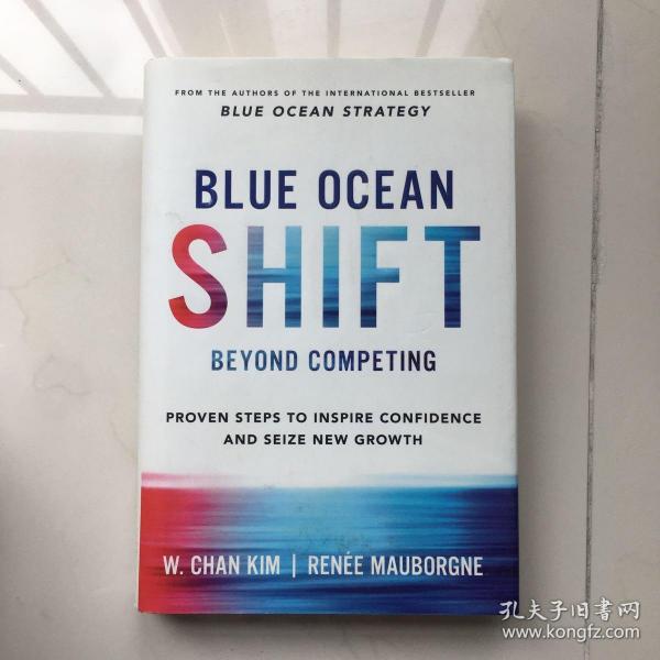 Blue Ocean Shift  Beyond Competing - Proven Steps to Inspire Confidence and Seize New Growth