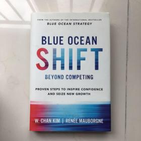 Blue Ocean Shift  Beyond Competing - Proven Steps to Inspire Confidence and Seize New Growth