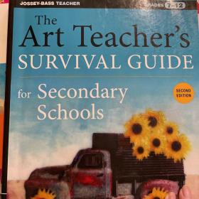 The Art Teacher’s Survival Guide for Secondary Schools, 2E (Grades 7-12)