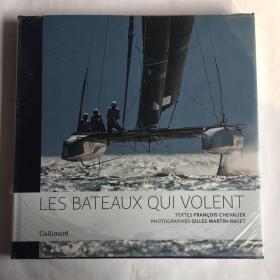 LES BATEAUX QUI VOLEN  TEXTES FRANCOIS CHEVALIER PHOTOGRAPHIES GILLES MARTIN-RAGET 帆船飞艇  摄影艺术画册  精装未拆封  库存书