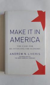 Make It in America The Case for Re-Inventing the Economy（美国制造）英文精装