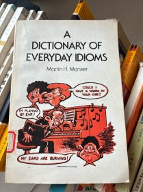 A Dictionary of Everyday Idioms 英文原版-《英语常用成语词典》