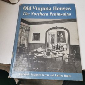 英文原版OLD VIRGINIA HOUSES The Northern Peninsulas弗吉尼亚的老房子 北半岛