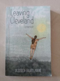 LEAVING CLEVELAND ( A Memoir)