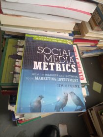 Social Media Metrics：How to Measure and Optimize Your Marketing Investment (New Rules Social Media Series)