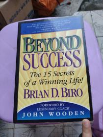BEYOND SUCCESS 
The 15 Secets of a Winning Life!