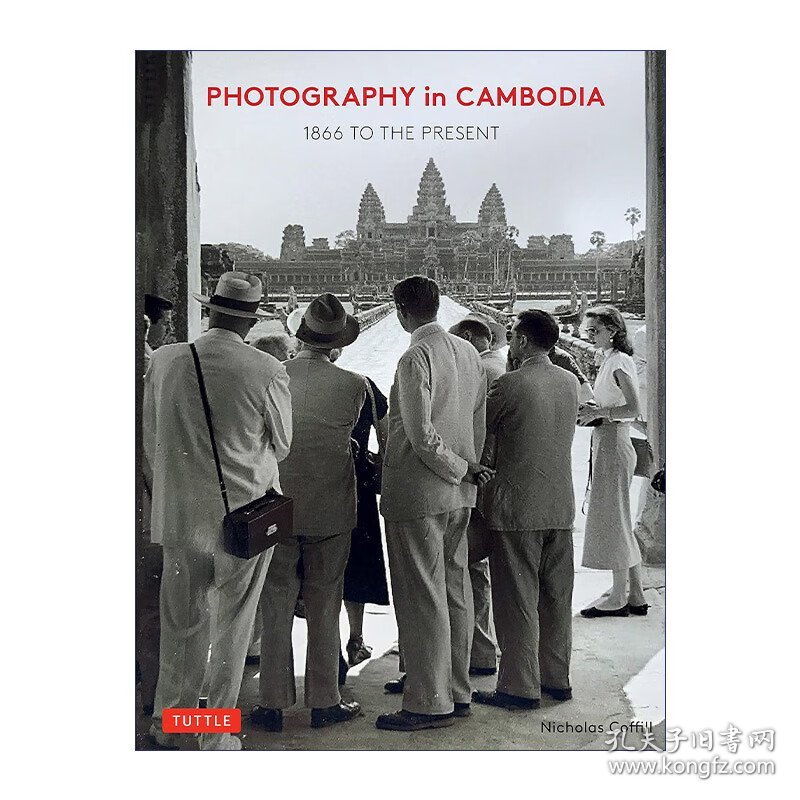 Photography in Cambodia 柬埔寨摄影集 1866年至今 精装艺术图册 Nicholas Coffill