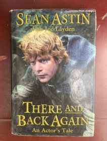 There and Back Again: An Actor's Tale. Sean Astin with Joe Layden