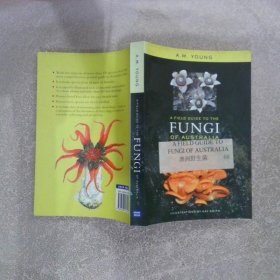 A FIELD GUIDE TO FUNGI AUSTRALIA 澳大利亚真菌野外指南