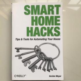 英文原版  Smart Home Hacks: Tips and Tools for Automating your House 智能家居黑客：自动化房屋的技巧和工具