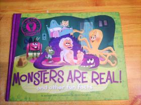 Monsters Are Real ! and other fun facts