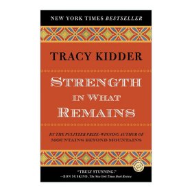Strength in What Remains 生命如歌 传记 Tracy Kidder