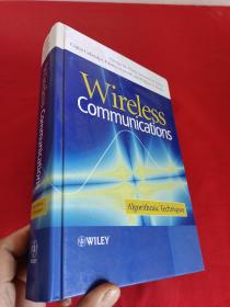 Wireless Communications: Algorithmic Techn.. （16开，硬精装）   【详见图】