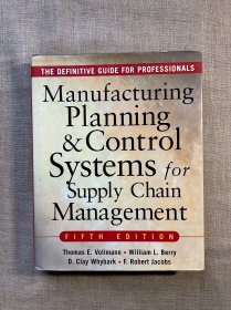 Manufacturing Planning and Control Systems for Supply Chain Management: The Definitive Guide for Professionals, 5th Edition 制造计划与控制：基于供应链环境 第五版【英文版，精装16开】裸书1.2公斤重