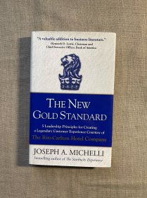 The New Gold Standard: 5 Leadership Principles for Creating a Legendary Customer Experience Courtesy of the Ritz-Carlton Hotel Company 金牌标准：丽思卡尔顿酒店如何打造传奇客户体验 约瑟夫·米歇利 【英文版，精装本无酸纸印刷】