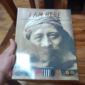 I AM HERE TWO THOUSAND YEARS OF SOUTHWEST INDIAN ARTS AND CU LTURE