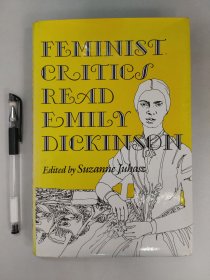 FEMINIST CRITICS READ EMILY DICKINSON Edited with an Introduction by Suzanne Juhasz 《女权主义批评家解读艾米莉·狄金森》