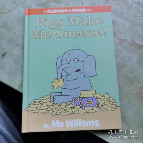 Pigs Make Me Sneeze!：Pigs Make Me Sneeze! 小象小猪系列：小猪让我打喷嚏 ISBN9781423114116