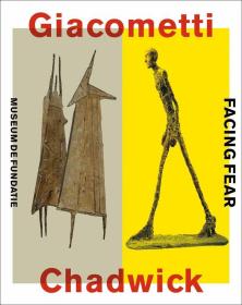 Giacometti-Chadwick : Facing Fear，贾科梅蒂:面对恐惧