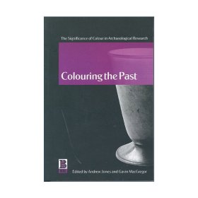 Colouring the Past: The Significance of Colour in Archaeological Research