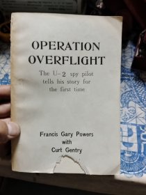 OPERATION OVERFLIGHT（The U-2 spy pilot tells his story for the first time） 【越界飞行 ，32开英文版，国内影印版】