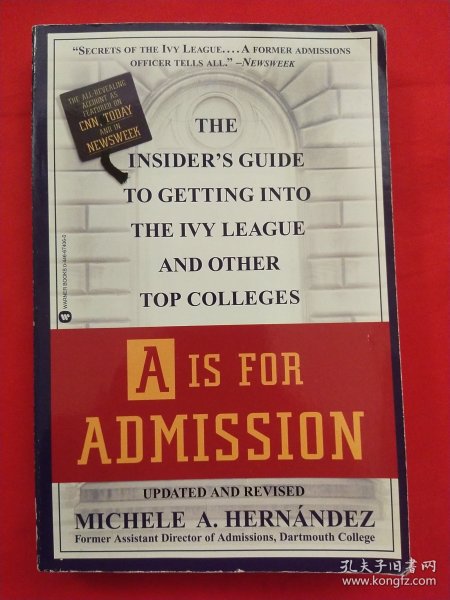 A Is for Admission: The Insider's Guide to Getting into the Ivy League and Other Top Colleges