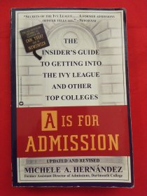 A Is for Admission: The Insider's Guide to Getting into the Ivy League and Other Top Colleges