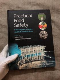 Practical Food Safety: Contemporary Issues and Future Directions 实用食品安全：当下问题与未来趋势【英文版，大16开精装，铜版纸印制】