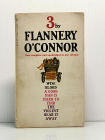 《弗兰纳里·奥康纳经典三部》   3 by Flannery O'Connor New Complete and Unabridged in one Volume   [ A Signet Book 1964年版 ] （美国文学）英文原版书