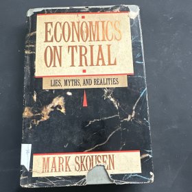 Economics on Trial: Lies, Myths, and Realities