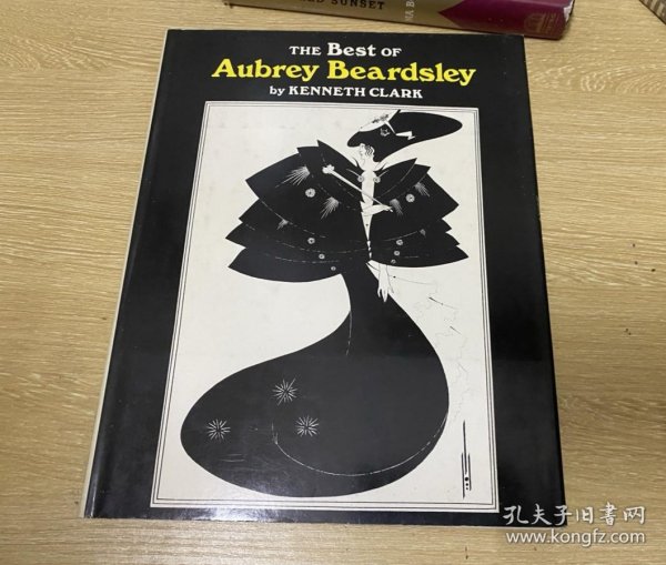 The Best of Aubrey Beardsley    《比亚兹莱佳作选》，和王尔德相得益彰的天才，董桥、鲁迅 都爱，精装，超大开本12开。以《文明》、《裸体艺术》等著作闻名的Kenneth Clark 编注。Introduction是其演讲过发表过在《纽约书评》的论文。