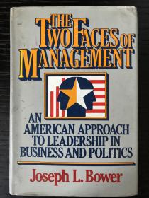 The Two Faces of Management: An American Approach to Leadership and Politics