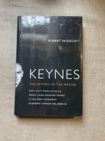 Keynes: The Return of the Master 重新发现凯恩斯【三卷本《凯恩斯传》作者罗伯特·斯基德尔斯基作品。英文版，精装初版第一次印刷】