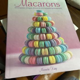 Macarons: 50 Exquisite Recipes, Shown in 200 beautiful photographs