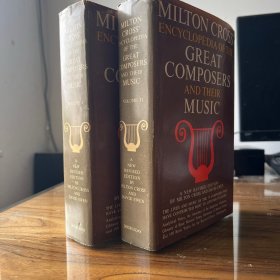 MILTON CROSS ENCYCLOPEDIA OF THE GREAT COMPOSERS AND THEIR MUSIC 英文原版精装 毛边本两本合售 两册全 两款合售