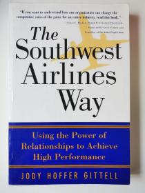 The Southwest Airlines Way - Using the Power of Relationships to Achieve High Performance