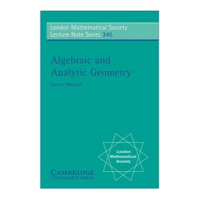 Algebraic and Analytic Geometry 代数与解析几何 伦敦数学会讲义系列