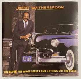 跳跃蓝调Jimmy Witherspoon [吉米·威瑟斯彭] 1992年专辑《The Blues, The Whole Blues And Nothing But The Blues》 [蓝调，整个蓝调，只有蓝调] 2003年美再版CD*1
推荐语: 朴实优雅风格多样!