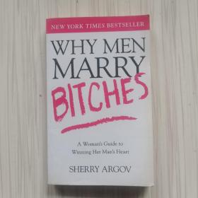 Why Men Marry Bitches：A Woman's Guide to Winning Her Man's Heart