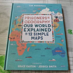 Prisoners of Geography: Our World Explained in 12 Simple Maps